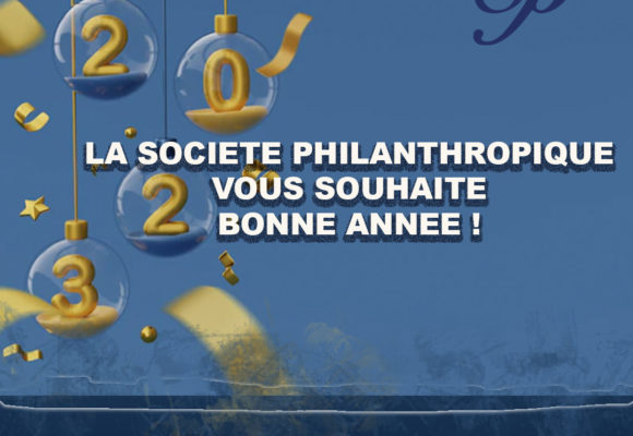 La Société Philanthropique vous souhaite une bonne année 2023 !