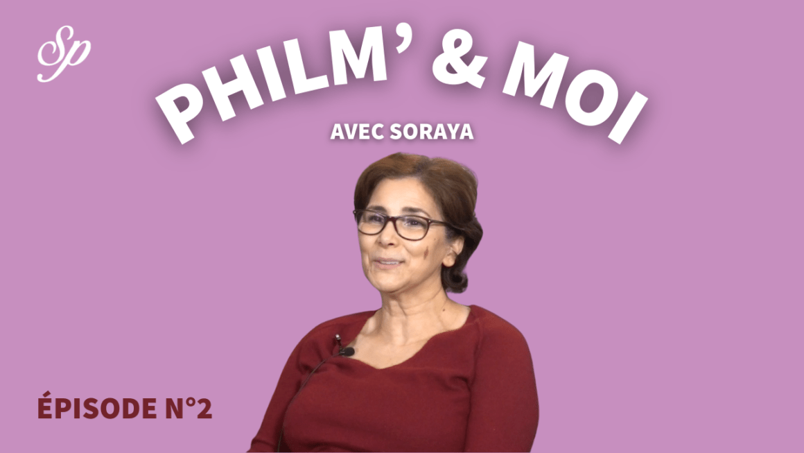 Philm’& Moi avec Soraya : Episode N°2