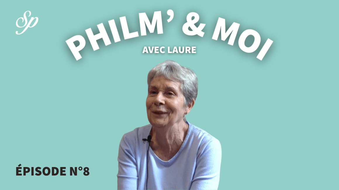 Philm’ & Moi avec Laure : Episode N°8