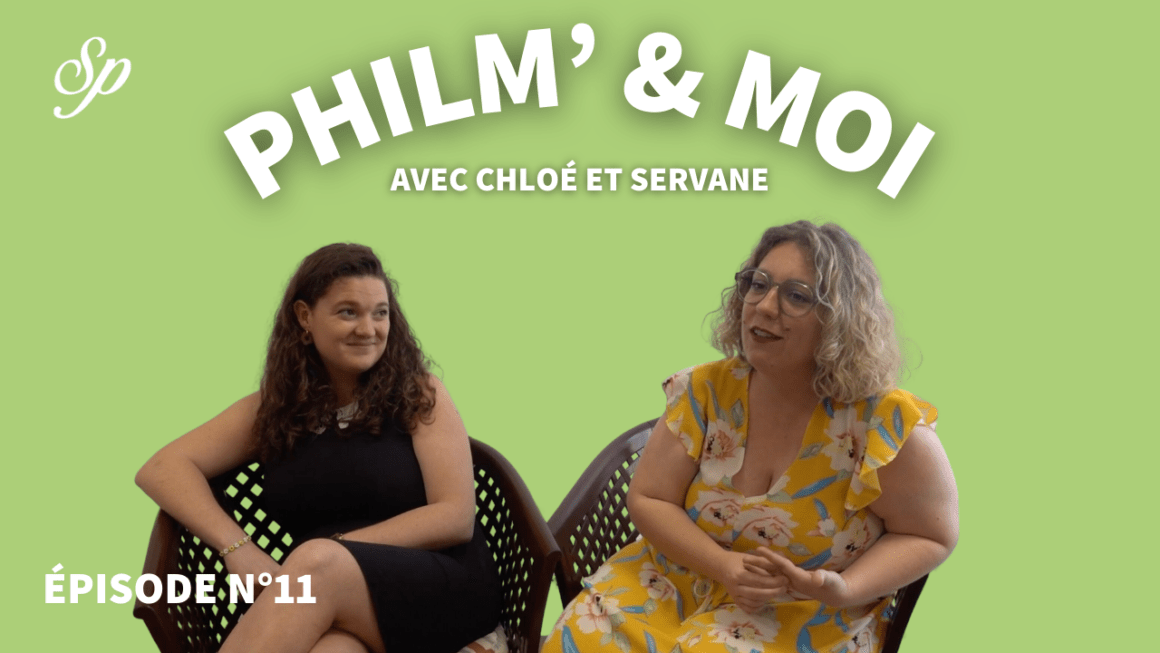 Philm’& Moi avec Chloé et Servane : Episode N°11