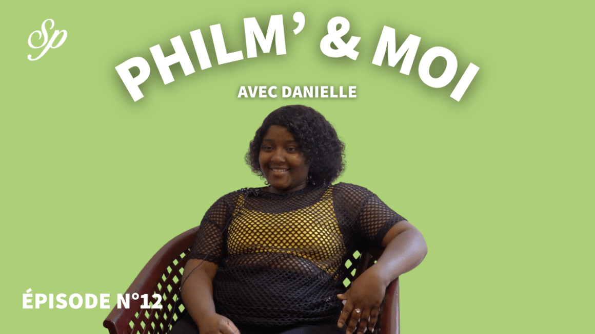 Philm’& Moi avec Danielle : Episode N°12